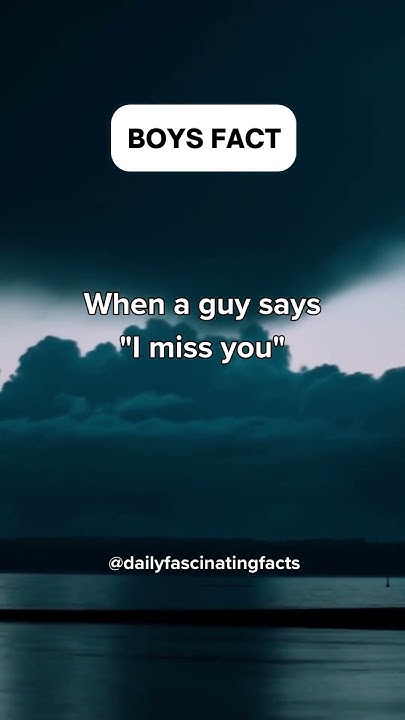 when-a-guy-says-i-miss-you-shorts-boy-boys-facts-subscribe-youtube