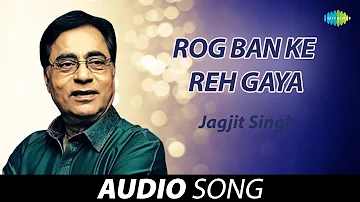 Rog Ban Ke Reh Gaya - Jagjit Singh | Jagjit Singh | Old Punjabi Songs | Punjabi Songs 2022