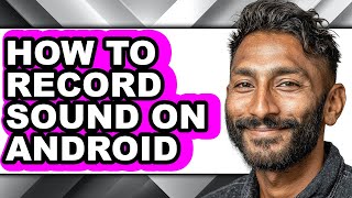 How to Record Sound on Android - Full Guide screenshot 3
