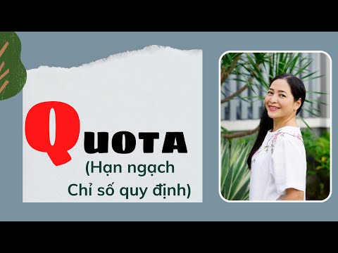 Video: Quota - nó là gì và nó để làm gì?