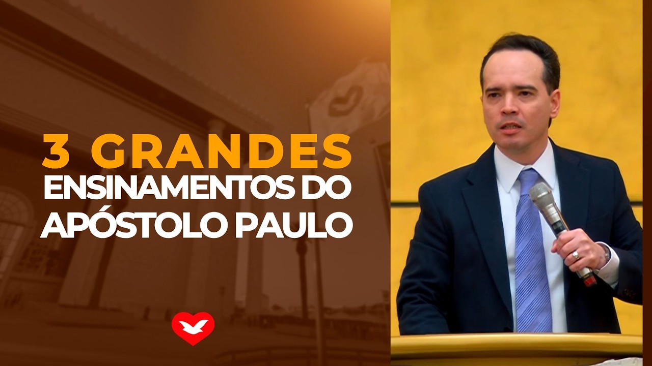3 grandes ensinamentos do apóstolo Paulo / Pastor Menezes