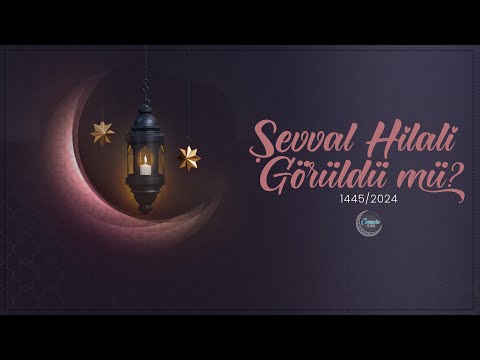 Şevval Hilali Görüldü mü? | 1445 Şevval | 2024 Şevval Ayı