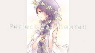 Perfect ed Sheerannightcore