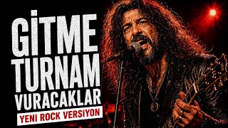 Gitme Turnam Vuracaklar 🎸 Anadolu Rock Yeni Rock Versiyon