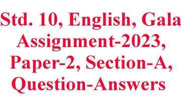 Std. 10, English, Paper-2, Section-A, Gala Assignment-2023, Question-Answers, Krishna Academy