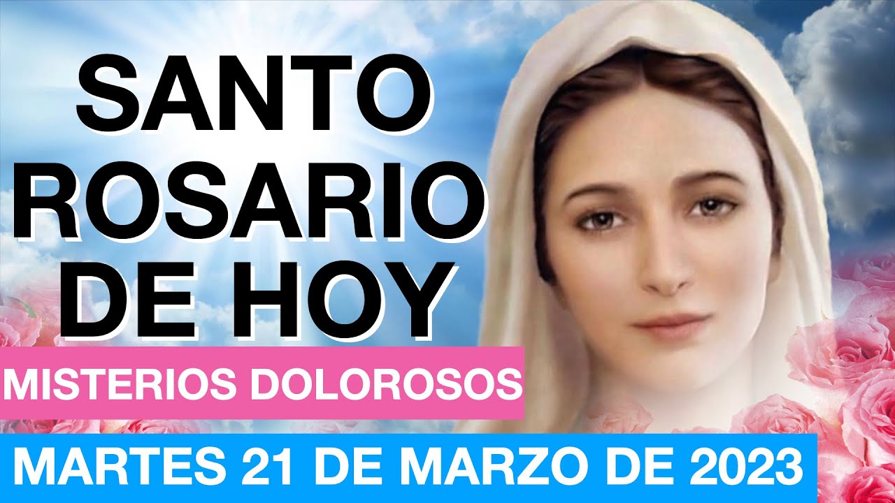 🙏 SANTO ROSARIO DE HOY MARTES 22 DE MARZO DE 2023 - MISTERIOS DOLOROSOS ...
