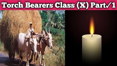 Torch bearers chapter Part 1 For Class 10