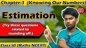 Estimating  Questions by Rounding off - Knowing Our Numbers| Class 6 Maths