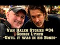 Van halen stories 34 george lynch until it was in his bones