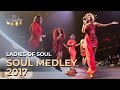 Ladies Of Soul 2017 | Soul Medley