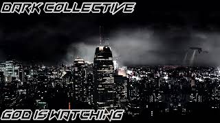 Dark Collective - God Is Watching