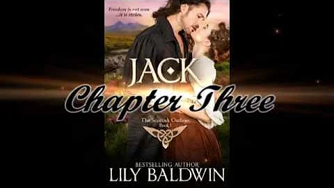 Free audio book, Chapter 3 - Jack: A Scottish Outlaw - a historical romance by Lily Baldwin
