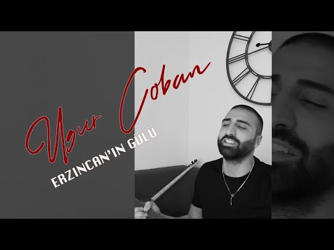 Uğur Çoban - Erzincan'ın Gülü