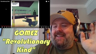 GOMEZ – Revolutionary Kind | &#39;INTO THE MUSIC&#39; REACTION