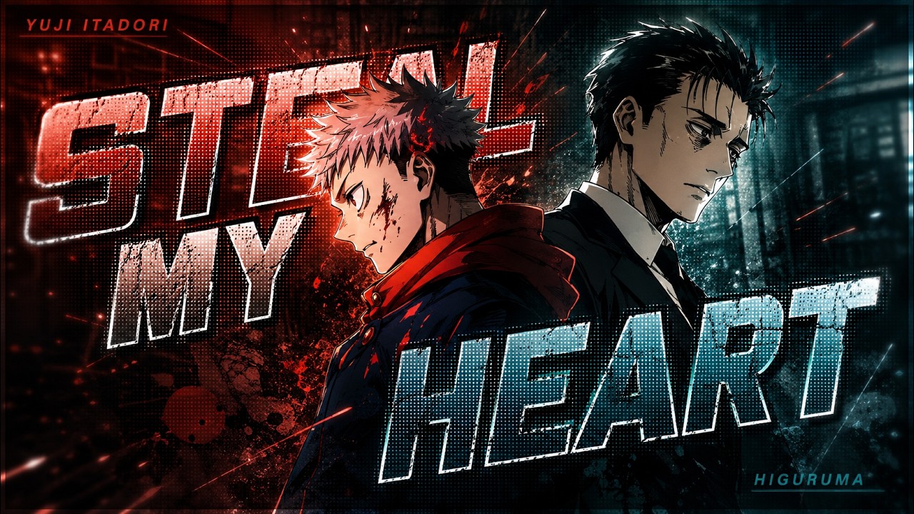 Yuji Itadori & Higuruma - Steal My Heart | Jujutsu Kaisen Edit [4k]