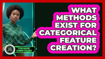 What Methods Exist For Categorical Feature Creation?