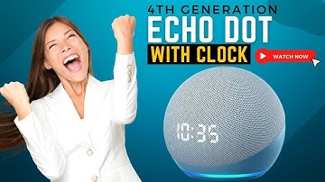 4th Generation Echo Dot Smart Speaker with Alexa and Clock