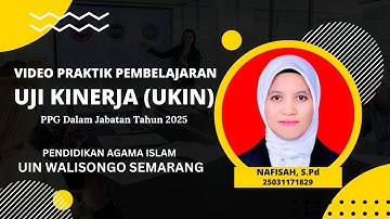VIDEO UKIN PPG PAI DALJAB BATCH 2 LPTK UIN WALISONGO SEMARANG TAHUN 2025 - NAFISAH 
