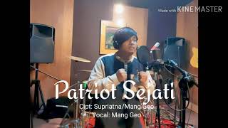 Video thumbnail of "Patriot Sejati (Himne), Mang Geo"