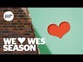 We love Wes! - Season Trailer