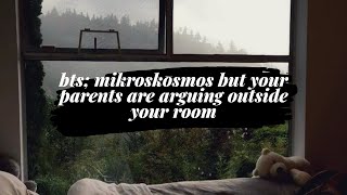 Asmr Bts Mikroskosmos But Your Parents Are Arguing Outside Your Room