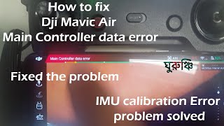 How to fix Main controller data error Dji Mavic Air/IMU calibration error Fix/Drone data error fix screenshot 2