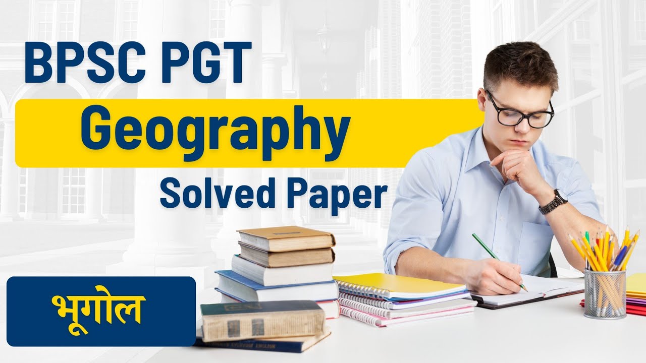 BPSC PGT Geography Solved Paper - 2023
