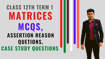 Matrices Class 12th MCQs For Term 1 | Assertion Reason | Case Study Questions From New Oswaal QB