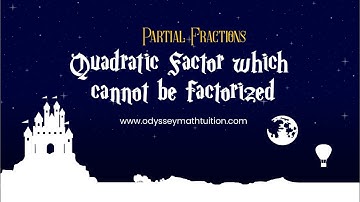 Partial Fractions – Quadratic Factor which cannot be factorised