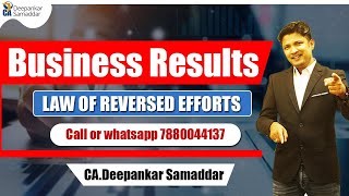 Business Results | Law of Reverse Efforts | 100% Success | CA.Deepankar Samaddar