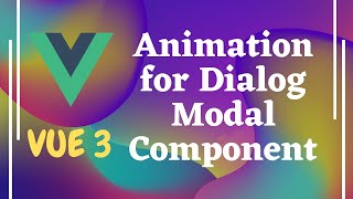64. Apply Animation for Dialog Modal Component on opening & Closing with Transition - Vue js | Vue 3