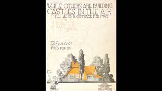 While Others Are Building Castles in the Air (1919)