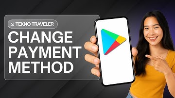 HOW TO CHANGE PAYMENT METHOD ON ANDROID