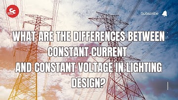 What Are The Differences Between Constant Current And Constant Voltage In Lighting Design?