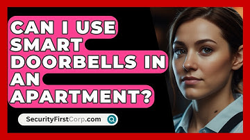 Can I Use Smart Doorbells In An Apartment? - SecurityFirstCorp.com