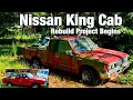 Nissan King Cab Rebuild Project Begins