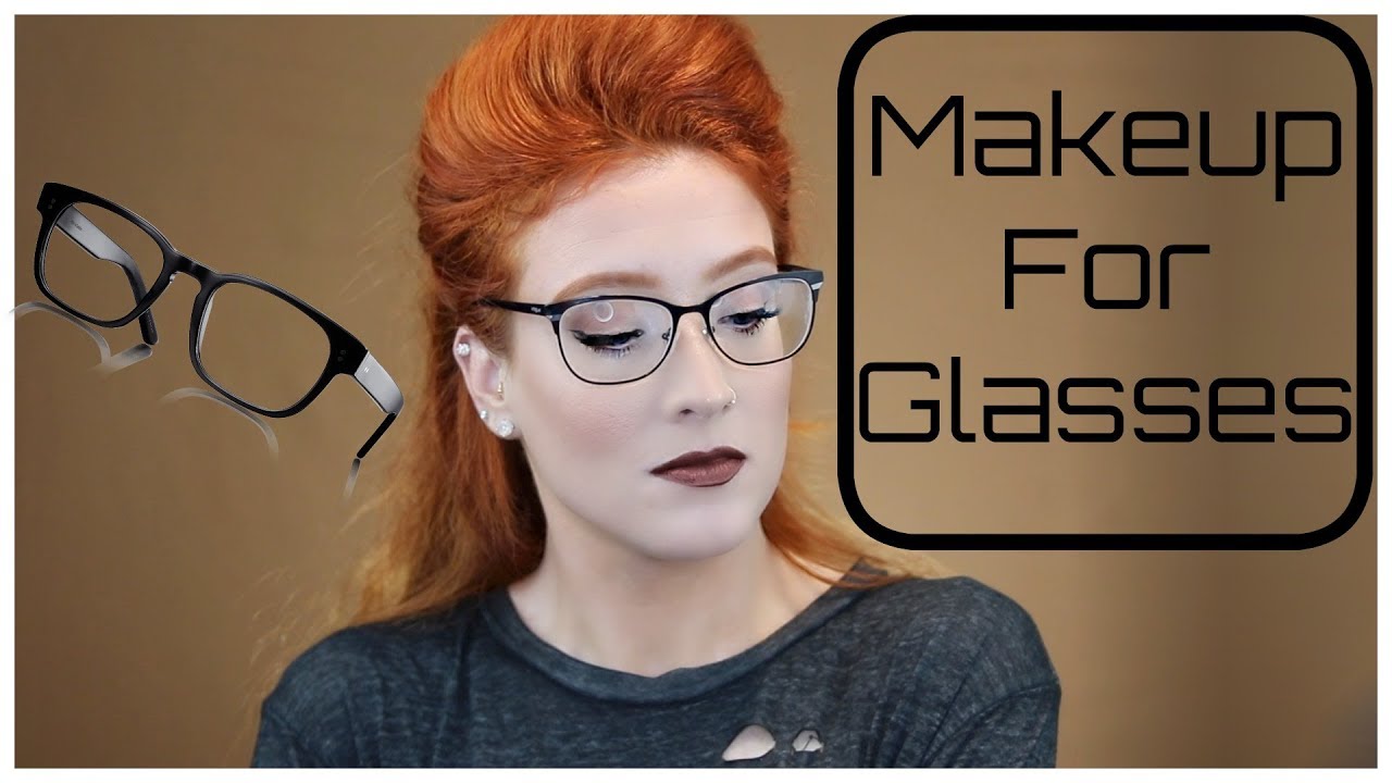 Makeup For Glasses Youtube 