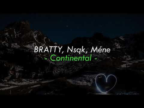 BRATTY, Nsqk, Méne - Continental - LETRA
