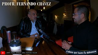 Entrevista al Profr. Fernando Chávez - Líderes que hacen la diferencia