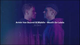 Armin van Buuren \u0026 Maddix - Mouth Go Lalala
