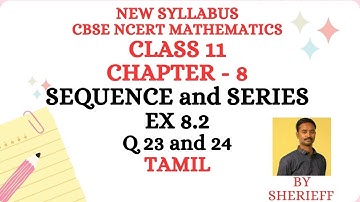 CLASS 11 MATHS CHAPTER 8 SEQUENCE AND SERIES - EXERCISE 8.2 Q 23, 24 PROBLEMS CBSE NCERT NEW BOOK.