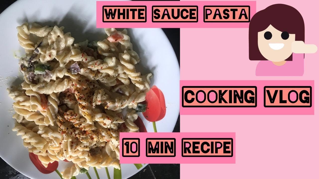 10 MINUTES WHITE SAUCE PASTA RECIPE COOKING VLOG VLOGWITHDRISHTI YouTube