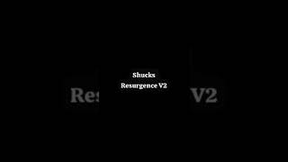 Shucks Resurgence V2