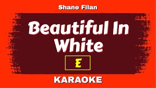 BEAUTIFUL IN WHITE - Karaoke Female Version - Higher Male Lower Key (E) - West Life , Shane Filan