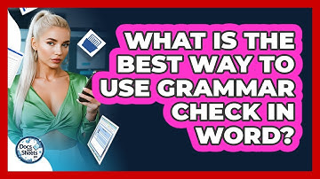 What Is The Best Way To Use Grammar Check In Word? - Docs and Sheets Pro