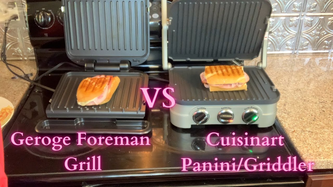 Which is better George Foreman Grill or Cusinart Panni Grill