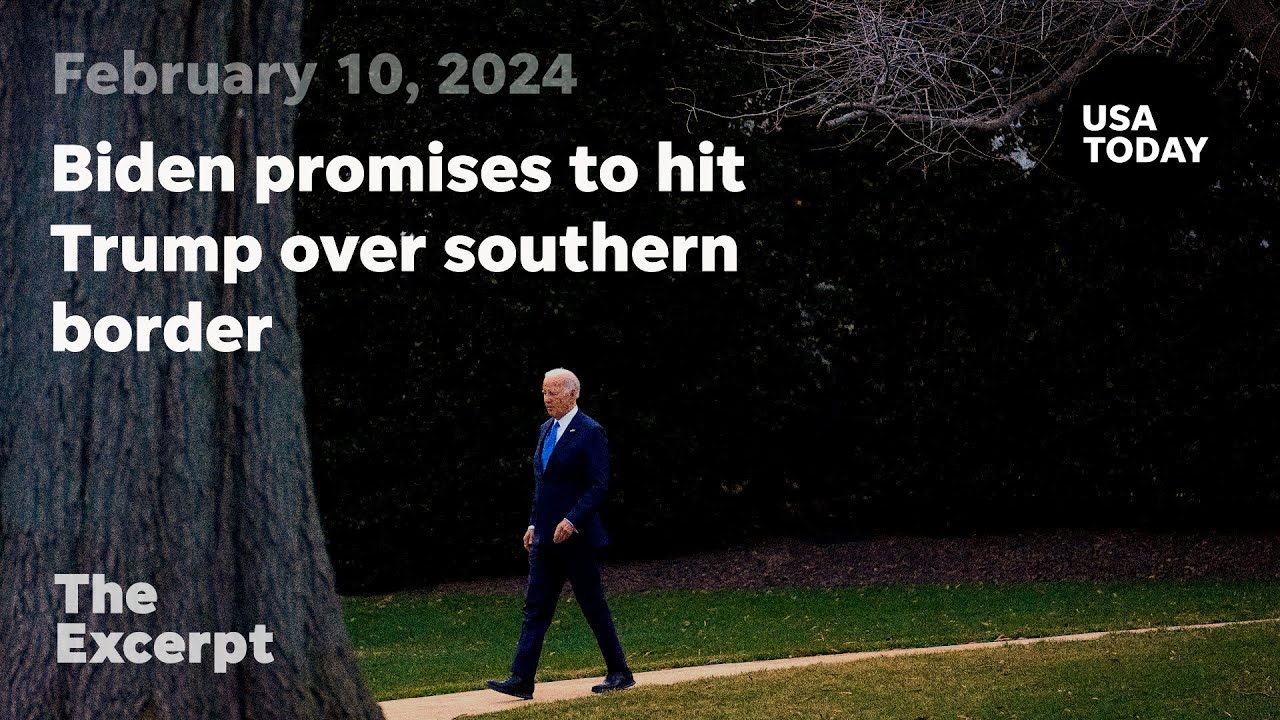 Biden promises to hit Trump over southern border | The Excerpt