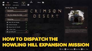 How To Dispatch The Howling Hill Expansion Mission In Crimson Desert (Bustling Hill Quest)