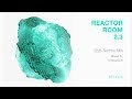 Reactor Room 2.3 | Dub Techno Mix