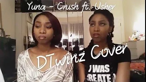 Yuna - Crush ft. Usher - DTwinz Cover